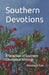 Southern Devotions: A Selection of Southern Devotional Writings by Kenneth M. Lee
