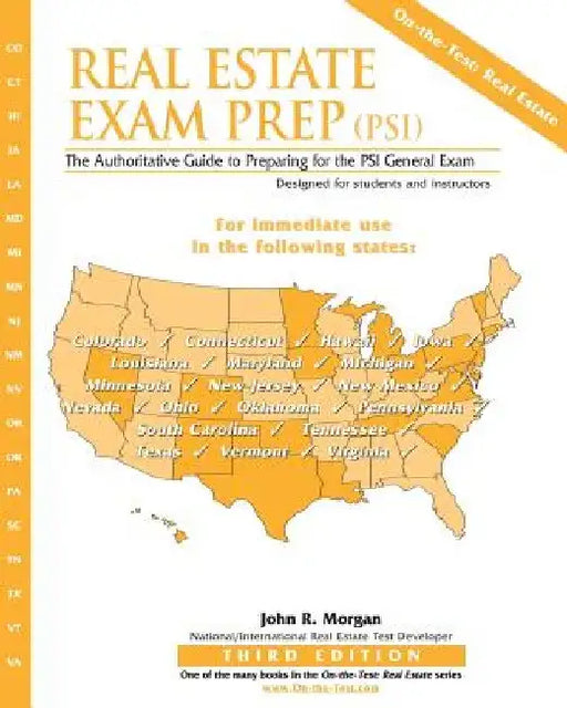 Real Estate Exam Prep (PSI)- Third Edition: The Authoritative Guide to Preparing for the PSI General Exam by John R. Morgan