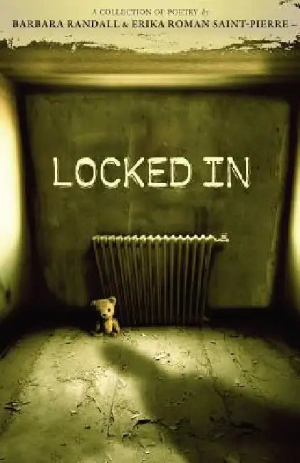 Locked in by Barbara L. Randall, Erika Debarros, Erika Roman Saint-Pierre
