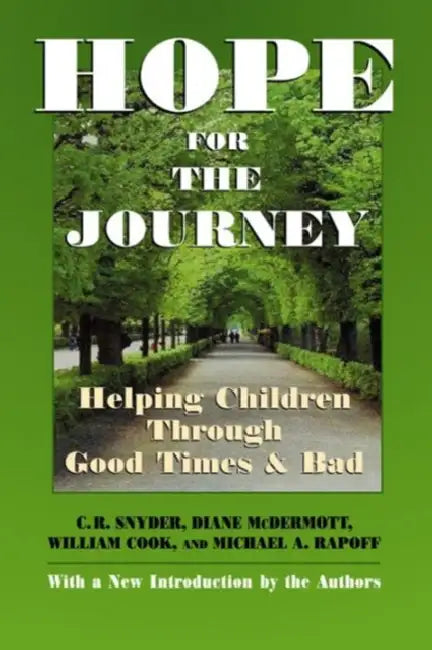 Hope for the Journey: Helping Children Through Good Times and Bad by William Cook, Diane McDermott, Michael a. Rapoff