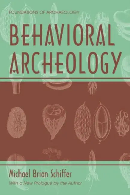 Behavioral Archeology by Michael Brian Schiffer
