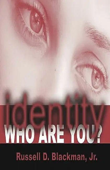 Identity Who Are You? by Jr. Russell D. Blackman