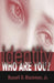 Identity Who Are You? by Jr. Russell D. Blackman