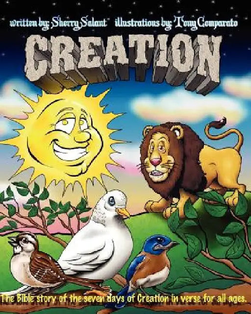 Creation: The Bible story of the seven days of Creation for all ages. by Tony Comparato