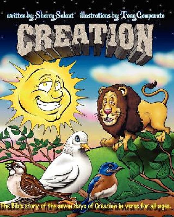 Creation: The Bible story of the seven days of Creation for all ages. by Tony Comparato