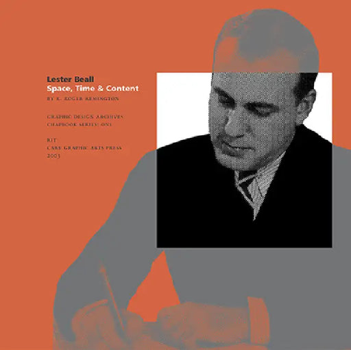Lester Beall: Space, Time, and Content by R. Roger Remington, Massimo Vignelli