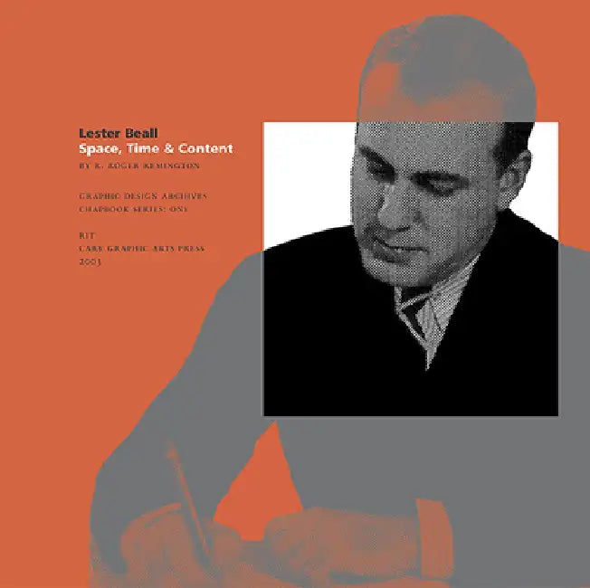 Lester Beall: Space, Time, and Content by R. Roger Remington, Massimo Vignelli