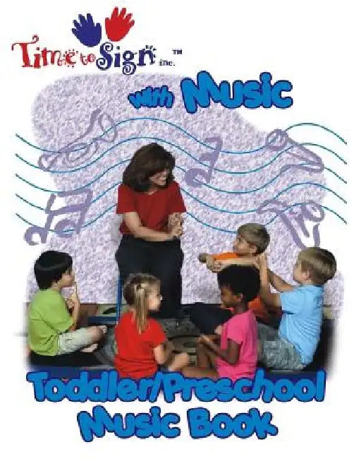 Time to Sign with Music Toddler/Preschool Music Book: Toddler/Preschol Music Book by Lillian I. Hubler