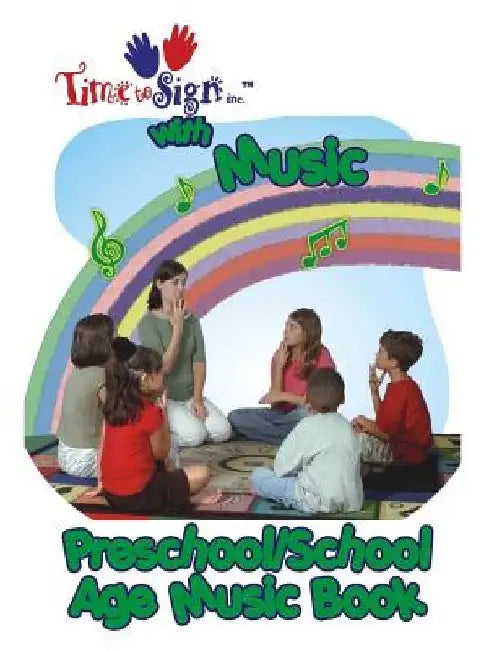 Time to Sign with Music - Preschool/School Age Music Book: Preschool/School Age Music Book by Lillian Ivette Hubler