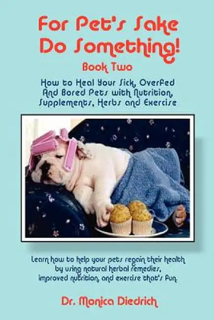For Pet's Sake, Do Something! Book Two by Monica Diedrich