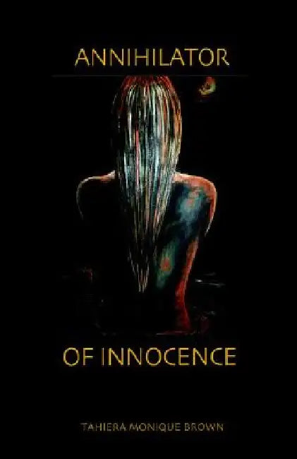Annihilator of Innocence by Wendy Lovoy