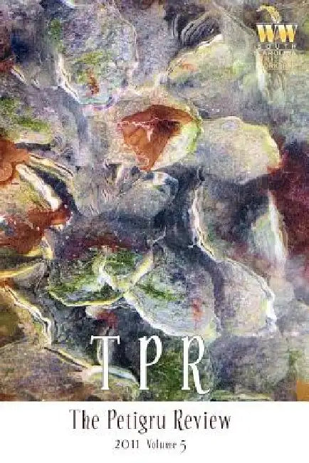 The Petigru Review Volume 5 2011: Literary Anthology of SCWW by Trilby M. Plants