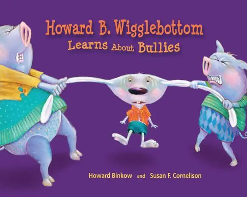 Howard B. Wigglebottom Learns about Bullies by Howard Binkow