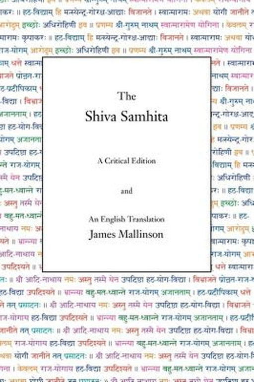 The Shiva Samhita by Mallinson, James