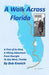 A Walk Across Florida: A First of its Kind, A Hiking Adventure from Georgia to Key West, Florida by Robert E. Kranich, Joanne M. Kranich