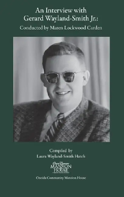 An Interview with Gerard Wayland-Smith Jr.: Conducted by Maren Lockwood Carden by Laura Wayland-Smith Hatch