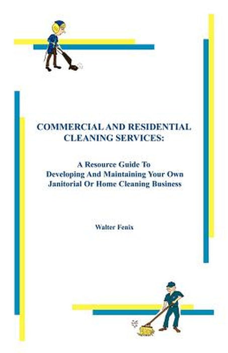 Commercial and Residential Cleaning Services by Walter Fenix