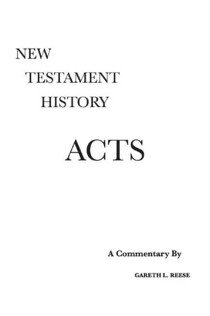 Acts: A Critical and Exegetical Commentary by Gareth L. Reese