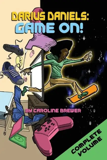 Darius Daniels: Game On!: The Complete Volume (Books 1, 2, and 3) by Caroline Brewer
