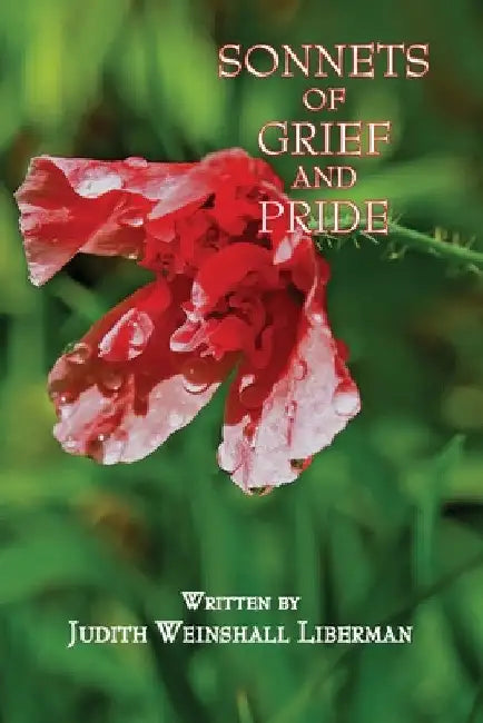 Sonnets of Grief and Pride by Judith Weinshall Liberman