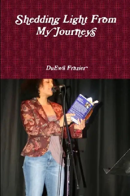 Shedding Light From My Journeys by Duewa Frazier