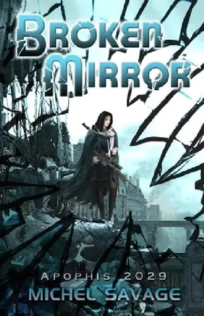 Broken Mirror: Apophis 2029 by Michel Savage