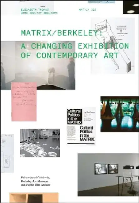 Matrix: Berkeley: A Changing Exhibition of Contemporary Art by Elizabeth Thomas