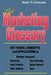 The Marketing Glossary: Key Terms, Concepts and Applications by Mark N. Clemente