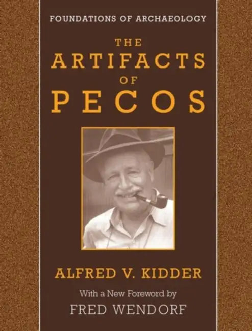 Artifacts of Pecos PB by Alfred V. Kidder