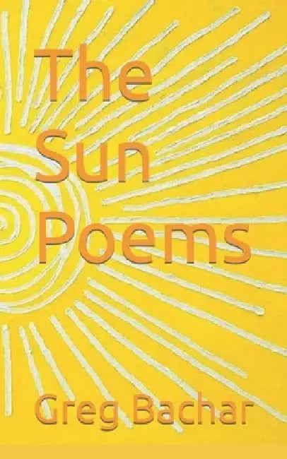 The Sun Poems by Greg Bachar