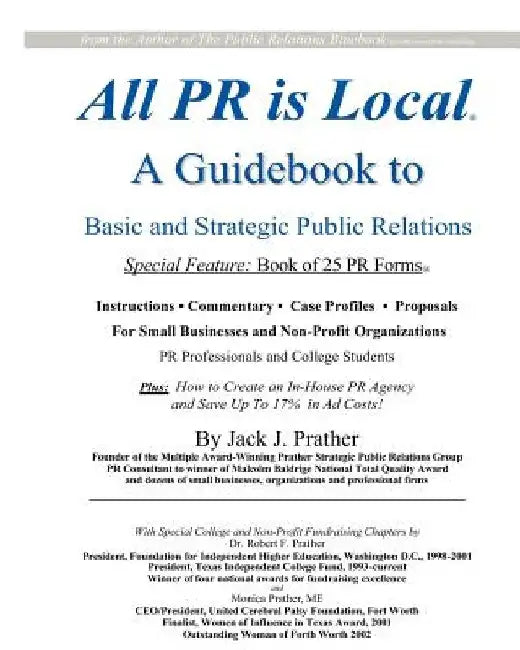 All PR Is Local: guidebook for businesses, non-profits, students by Jack J. Prather