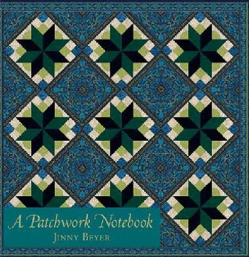 A Patchwork Notebook by Jinny Beyer