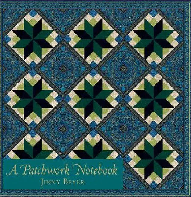 A Patchwork Notebook by Jinny Beyer