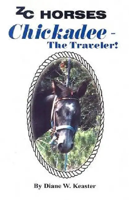 Chickadee-The Traveler by Debbie Page, Diane W. Keaster