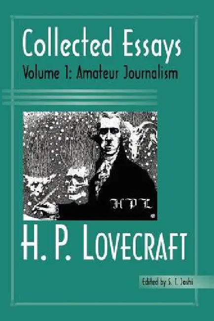Collected Essays 1: Amateur Journalism by H. P. Lovecraft, S. T. Joshi