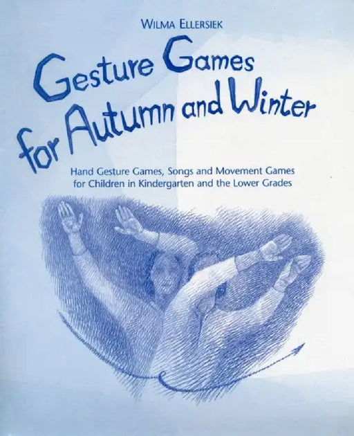 Gesture Games for Autumn and Winter by Wilma Ellersiek
