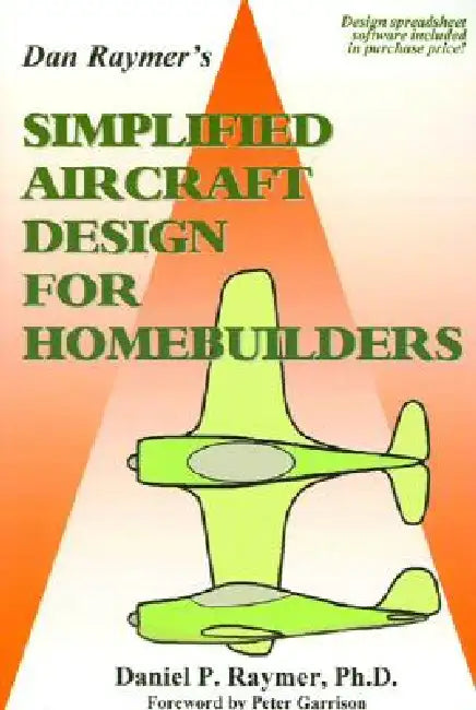 Simplified Aircraft Design for Homebuilders by Daniel P. Raymer Ph. D.