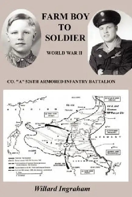 Farm Boy To Soldier by Willard Ingraham, Louise Ingraham
