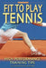 Fit to Play Tennis: High Performance Training Tips by Carl Petersen