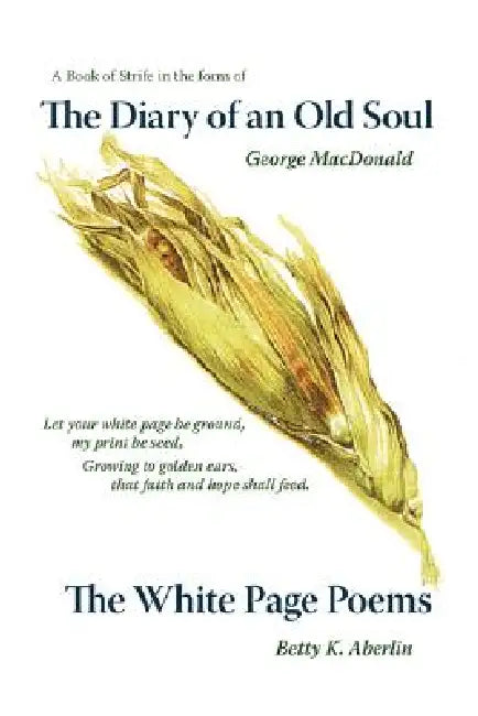 The Diary of an Old Soul & the White Page Poems by Betty K. Aberlin, George MacDonald, Robert Trexler