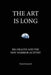 The Art is Long: Big Health and the New Warrior Activist by Forencich, Frank