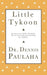 Little Tykoon by Dennis F. Paulaha