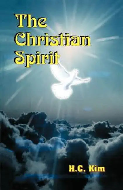 The Christian Spirit: A Poetic Reflection on Philippians by H. C. Kim