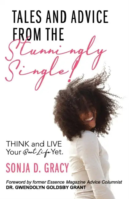 Tales And Advice From The Stunningly Single!: THINK and LIVE Your Best Life Yet. by Ruwen Ogien
