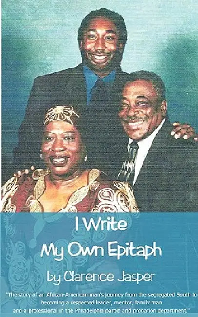 I Write My Own Epitaph by Clarence Anthony Jasper, Cornell Colbert