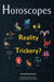 Horoscopes: Reality or Trickery? by Kimberly Blaker