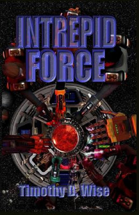 Intrepid Force by Timothy D. Wise
