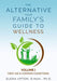 The Alternative: Your Family's Guide to Wellness by Elena Upton