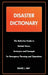 Disaster Dictionary: The Definitive Guide to Related Terms, Acronyms and Concepts for Emergency Planning and Operations by Daniel J. Bibby