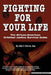 Fighting for Your Life: The African-American Criminal Justice Survival Guide by John V. Elmore, Yvonne Rose, Tony Rose